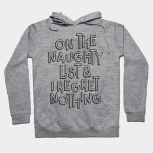 On The Naughty List & I Regret Nothing Hoodie